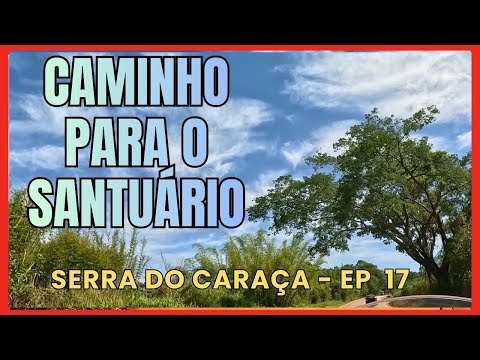CATAS ALTAS   TRAJETO ATÉ A PORTARIA DO SANTUÁRIO DO CARAÇA   EP  17lt