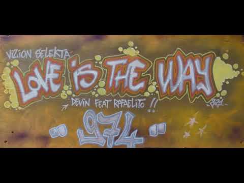 MC DEVIN Feat RAFAELITO - Love is The Way By VIZION SELEKTA 2021