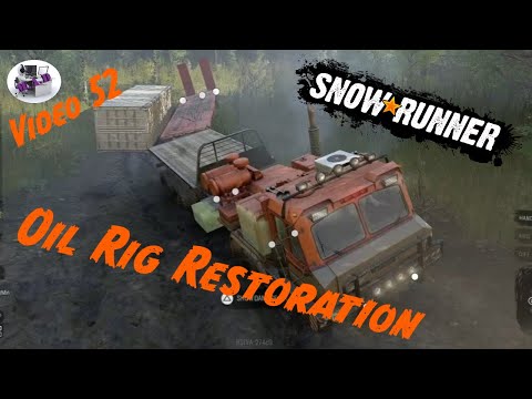 Oil Rig Restoration / SnowRunner / Video 52 / Dan 96320