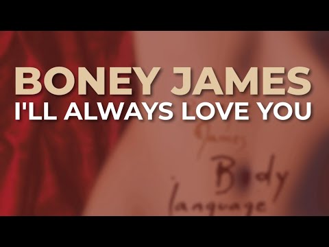 Boney James - I'll Always Love You (Official Audio)