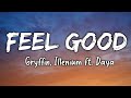 Gryffin Feel Good Lyrics With Illenium Ft Daya