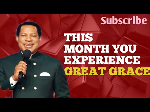 THIS MONTH YOU EXPERIENCE GREAT GRACE//PASTOR CHRIS OYAKHILOME