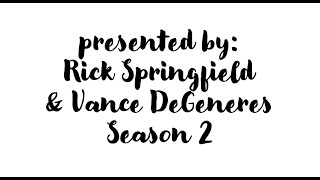 S2E15: Rick Springfield &amp; Vance DeGeneres Present the Ultimate Miniseries