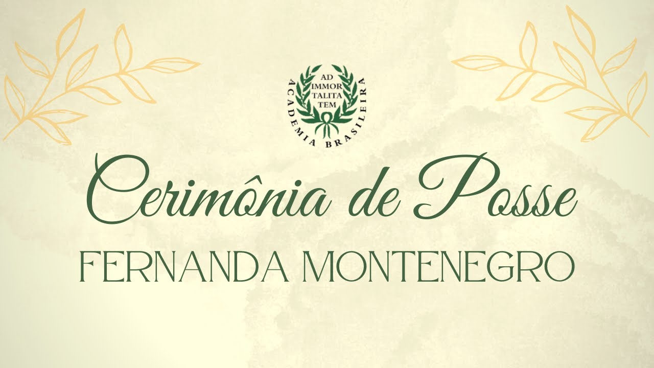 Cerimônia de posse da Acadêmica Fernanda Montenegro