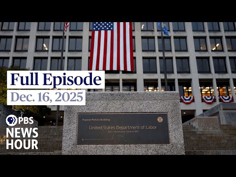 PBS News Hour full episode, Dec. 16, 2025