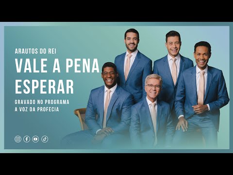 Vale A Pena Esperar - Arautos do Rei