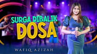Download lagu SURGA DIBALIK DOSA - Wafiq Azizah | mp3 Download lagu SURGA DIBALIK DOSA - Wafiq Azizah | mp3