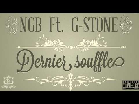 NGB  Feat G-STONE  - Dérnier souffle
