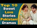 Top 10 Sweet Love Stories Pakistani Dramas | Pak Drama TV