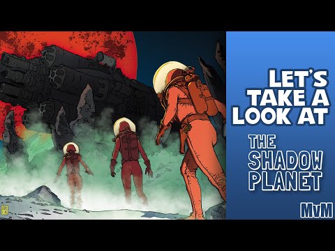 Let's Take a Look at The Shadow Planet