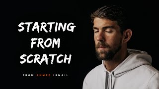 STARTING FROM SCRATCH - Motivational Video For 2018