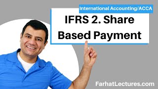 IFRS 2 | Share Based Payment | IFRS Lectures | ACCA Exam | International Accounting Course