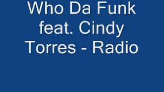 Who Da Funk feat. Cindy Torres - Radio