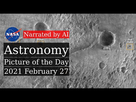 APOD: 2021-02-27 - Perseverance Landing Site from Mars Reconnaissance Orbiter (Narrated by Emma)