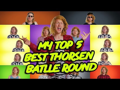 MY TOP 5 BEST THORSEN BATLLE ROUND #1