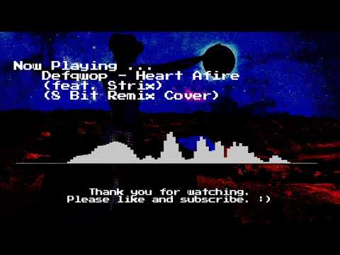 Defqwop - Heart Afire (feat. Strix) (8 Bit Remix Cover)