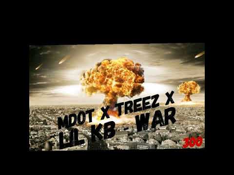Mdot x Treez x Lil KB - WAR