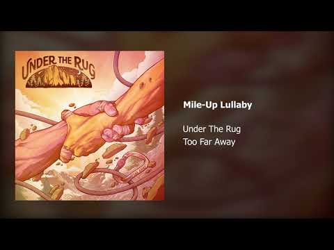 Mile-Up Lullaby - Under The Rug