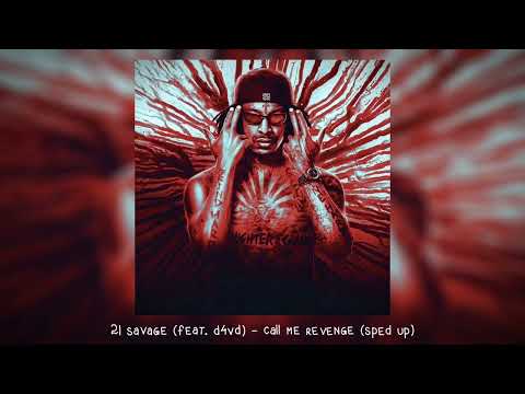 21 savage (feat. d4vd) - call me revenge (𝒔𝒑𝒆𝒅 𝒖𝒑)