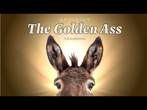 The Golden As* - Full Audiobook | Apuleius’ Classic Tale of Transformation & Adventure 🏺📖