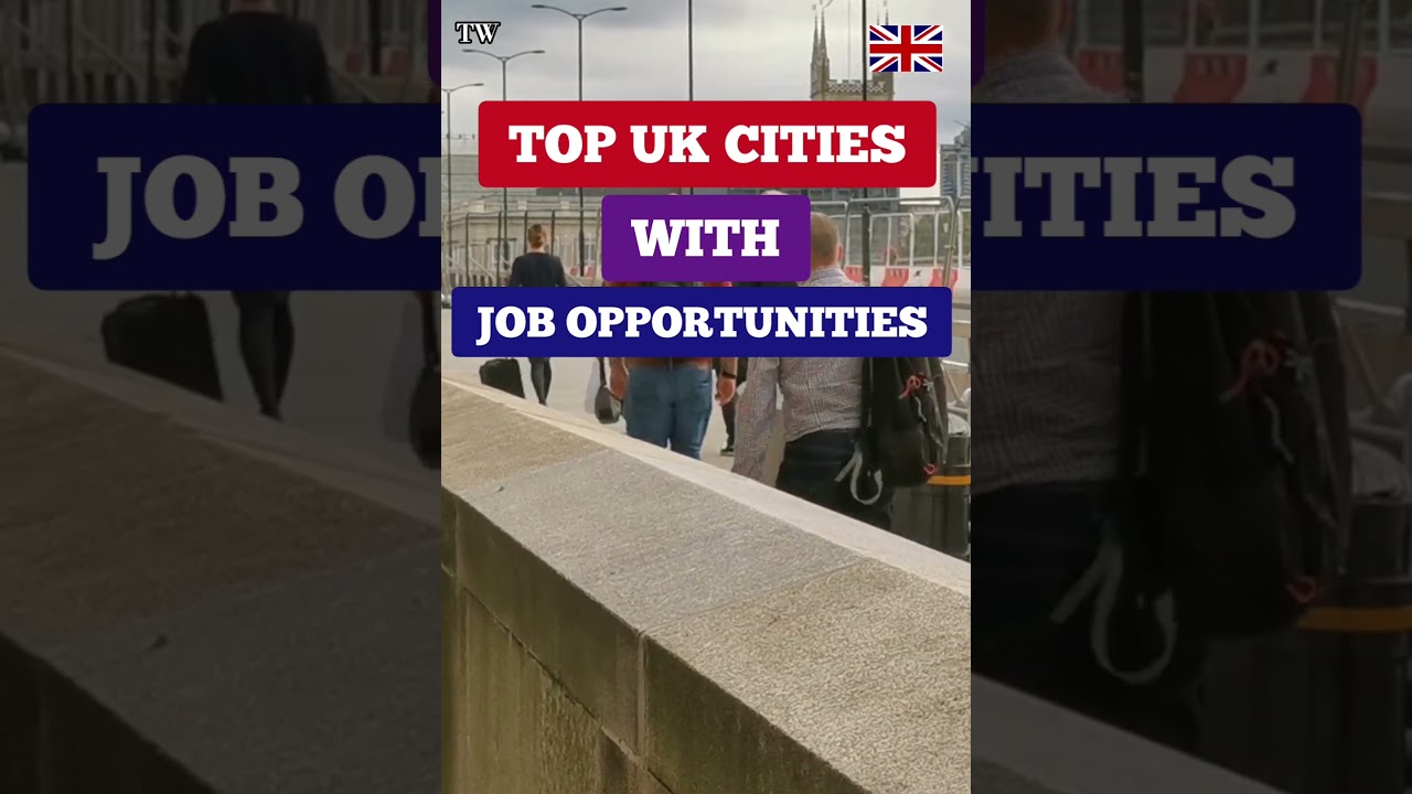 5 TOP UK CITIES WITH JOB OPPORTUNITIES
