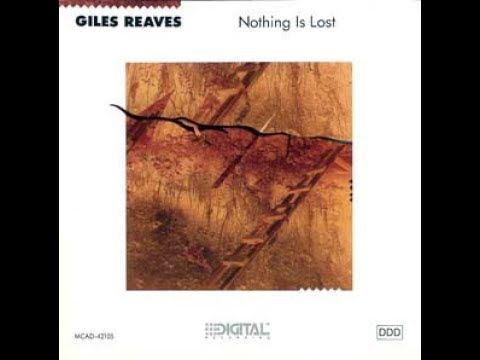 download lagu mp3 mp4 Giles Reaves Nothing Is Lost 1988, download mp3 Giles Reaves Nothing Is Lost 1988 free download, download mp3 Giles Reaves Nothing Is Lost 1988