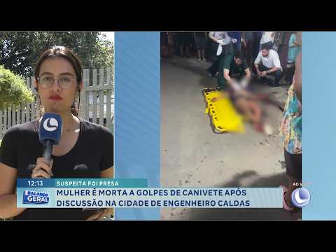 Suspeita presa: Mulher é morta a golpes de canivete em Engenheiro Caldas.