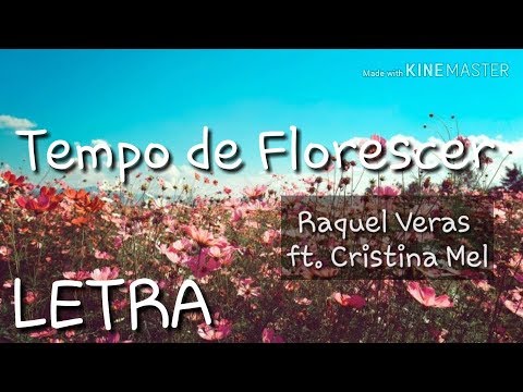 TEMPO DE FLORESCER com letra | RAQUEL VERAS ft. CRISTINA MEL