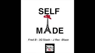 SelfMade Feat: Fred B - 3g Slash - J Rec - Blaze