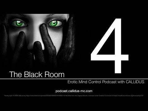 The Black Room - Episode 04 - Erotic Mind Control Podcast with Callidus