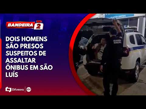 Dois homens são presos suspeitos de assaltar ônibus em São Luís | BANDEIRA 2