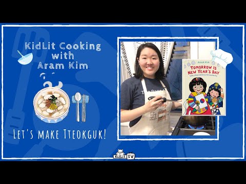 KidLit Cooking with Aram Kim - Let's Make Tteokguk to celebrate Seollal, the Korean Lunar New Year