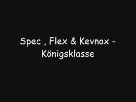 Spec , Flex & Kevnox - Königsklasse