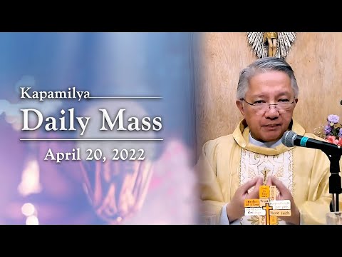 April 20, 2022 | Wednesday in the Octave of Easter | Kapamilya Daily Mass