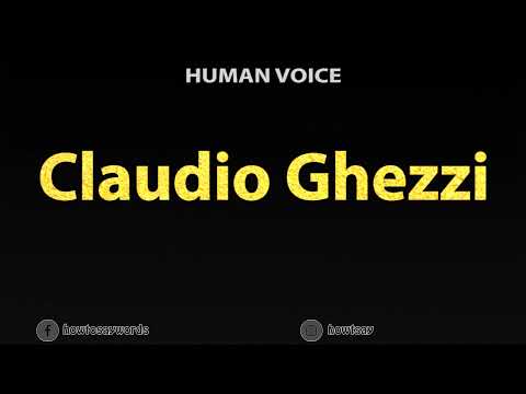How To Pronounce Claudio Ghezzi