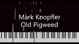 Mark Knopfler - Old Pigweed (Piano Cover)