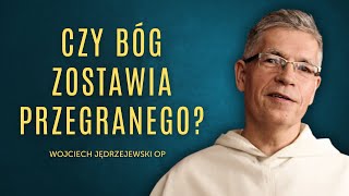 Czy Bóg zostawia przegranego?