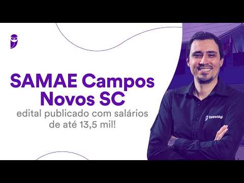 SAMAE Campos Novos SC: edital publicado com salários de até 13,5 mil!