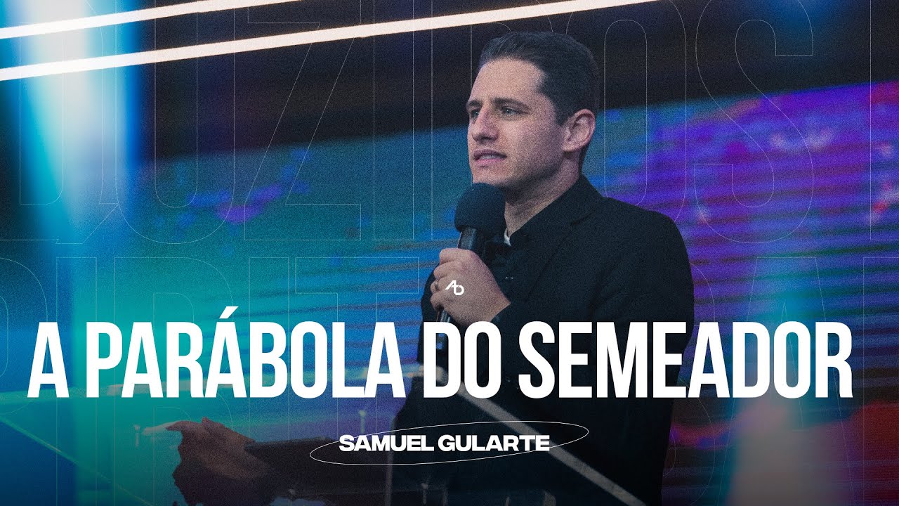 A parábola do semeador - Pr. Samuel Gularte