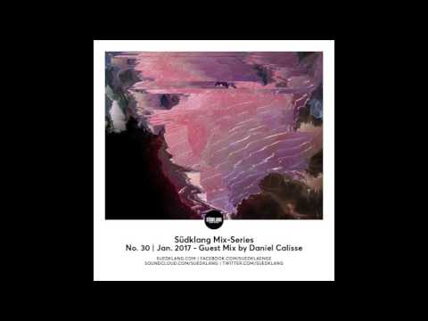 Suedklang Mix-Series #30 - Guest Mix By Daniel Calisse (01/17)