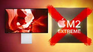 M2 Extreme Mac Pro Canceled & New Apple Displays for 2023