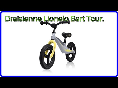 AVIS (2025) : Draisienne Lionelo Bart Tour.. DÉTAILS ESSENTIELS