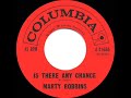 1960 HITS ARCHIVE: Is There Any Chance - Marty Robbins