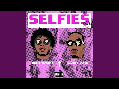 Selfie$ (feat. Larry June)