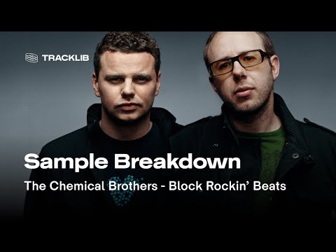 Sample Breakdown: The Chemical Brothers - Block Rockin' Beats