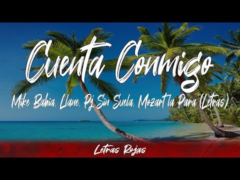 Mike Bahia, Llane, Pj Sin Suela, Mozart la Para - Cuenta Conmigo (Lyrics/Letra) | Wing Lyrics