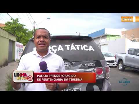 LINHA DE FOGO 07 01 2020 POLíCIA PRENDE FORAGIDO DE PENITENCIíRIA EM TERESINA
