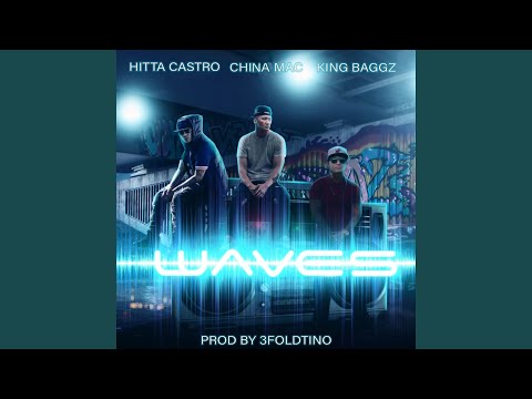 Waves (feat. China Mac & King Baggz)