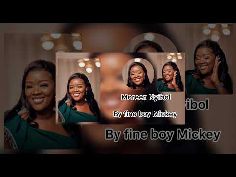 Fine Boy Mickey - Moreen Nyibol