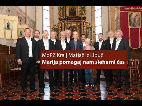 Marija Pomagaj nam sleherni čas (MoPZ Kralj Matjaž)
